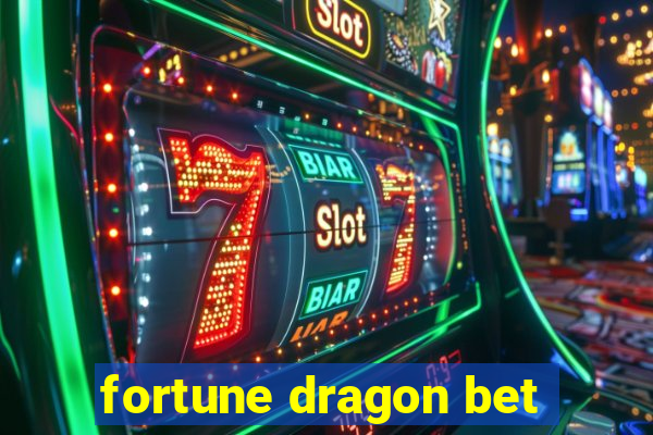 fortune dragon bet